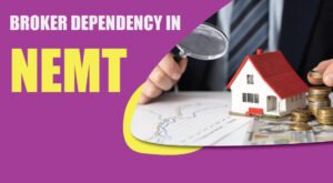 What Is Broker Dependency in NEMT - Nemt Startup Coach & Mentor