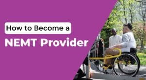 How to Become a NEMT Provider: A Complete Guide for 2024 - Nemt Startup Coach & Mentor